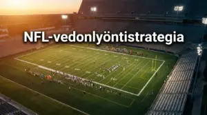 NFL-vedonlyöntistrategia — Kassanhallinta ja data-analyysi | Kenttäveto